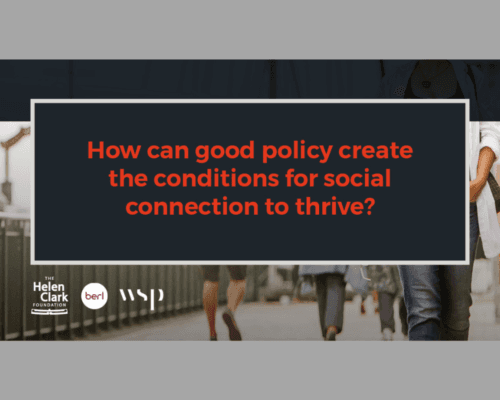 How can good policy create the conditions for social connection to thrive?